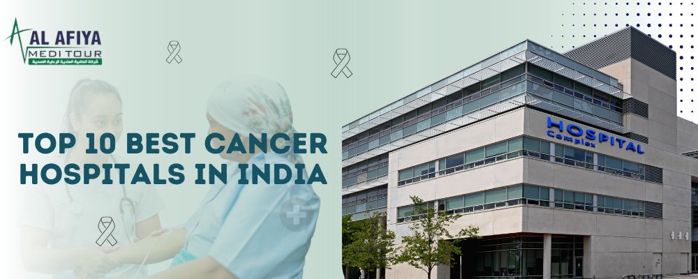 Top 10 Best Cancer Hospitals in India